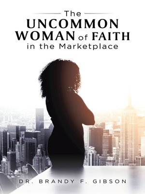 cover image of The Uncommon Woman of Faith in the Marketplace